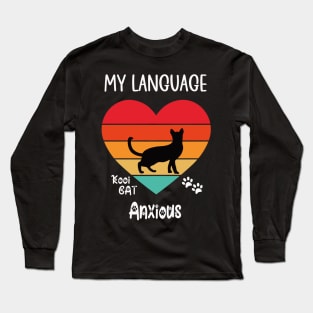 My Language Anxious Cat Long Sleeve T-Shirt